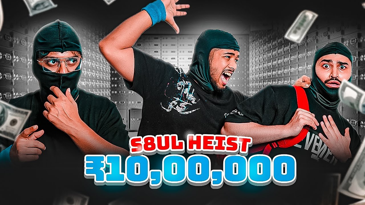 ₹10,00,000 LAKH S8UL HEIST !