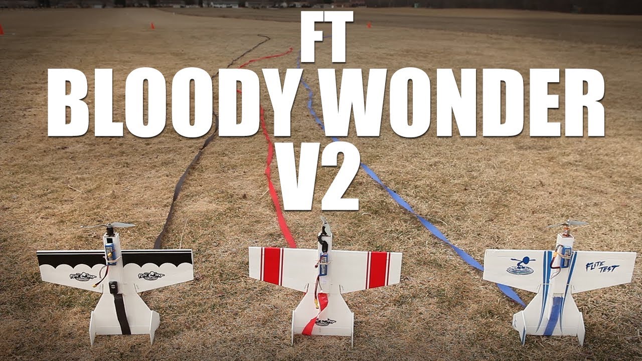 Flite Test - Bloody Wonder V2 - PROJECT