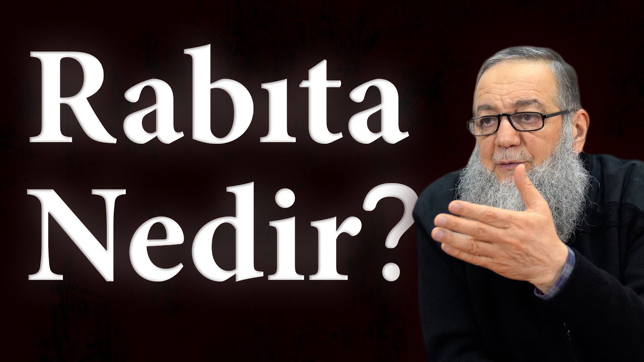 Rabıta Nedir, Dinimizde Yeri Var mıdır | Şeyh Abdullah Yolcu