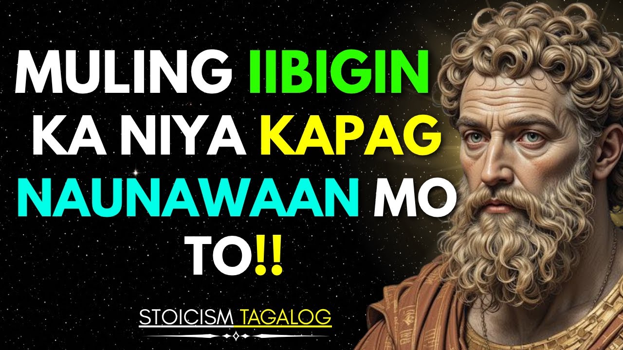 Hindi Mo Kailangan Habulin — Siya Mismo ang Babalik | Stoic Thinking