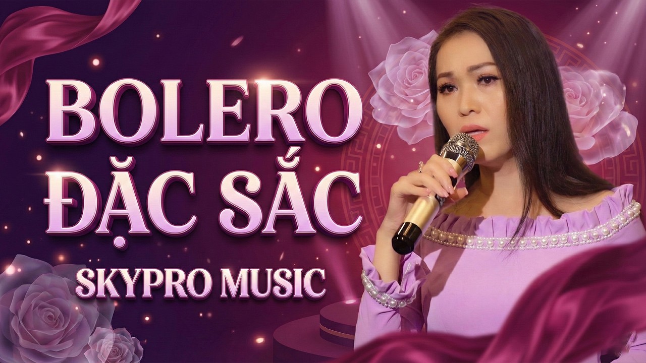 BOLERO ĐẶC SẮC - SKYPRO MUSIC || Nghe Một Lần Nhớ Một Đời - Tuyển Tập Những Bài Hát Đỉnh Cao