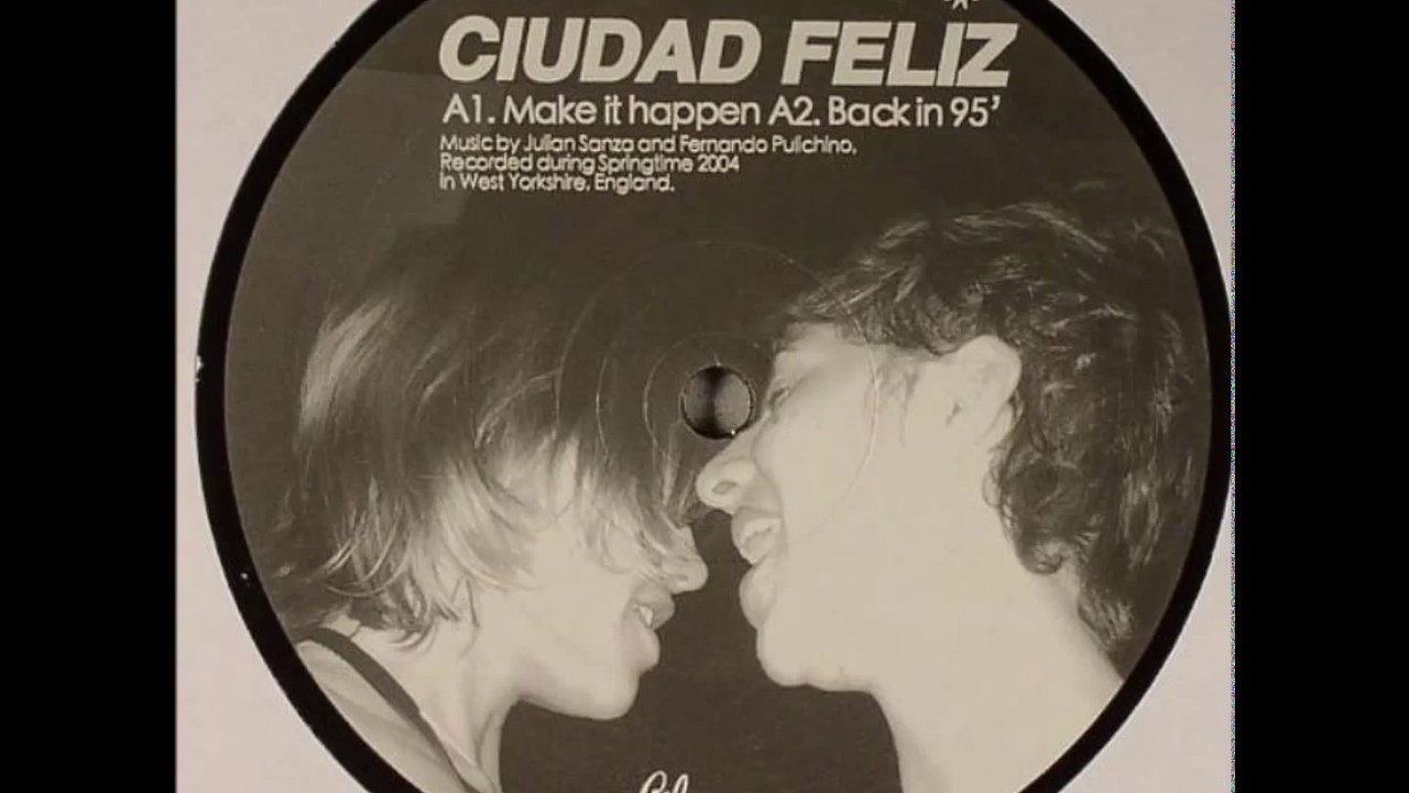 Ciudad Feliz  -  Make it happen