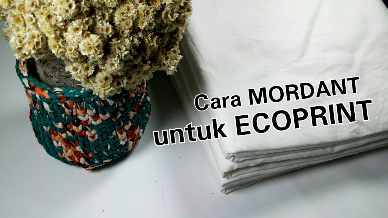 Cara mordant kain untuk ecoprint