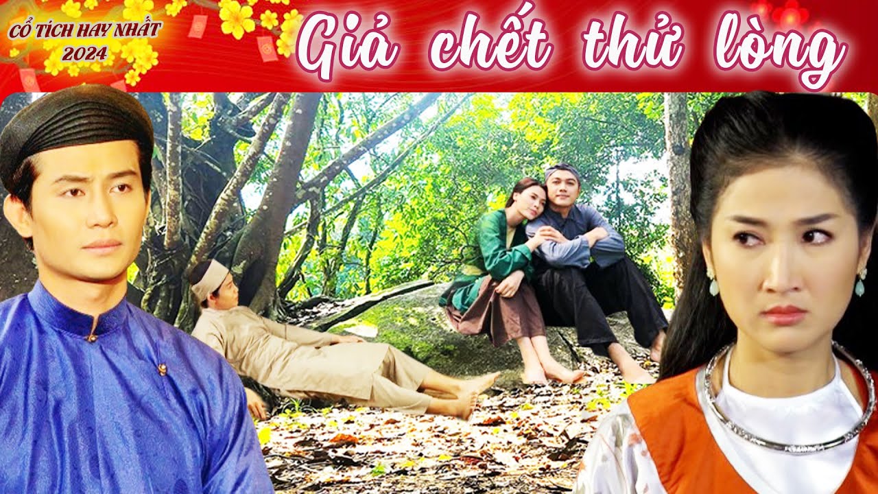 CỔ TÍCH TẾT HAY NHẤT 2024 | GIẢ CHẾT THỬ LÒNG | TRỌN BỘ CỔ TÍCH VIỆT NAM HAY MỚI NHẤT 2024