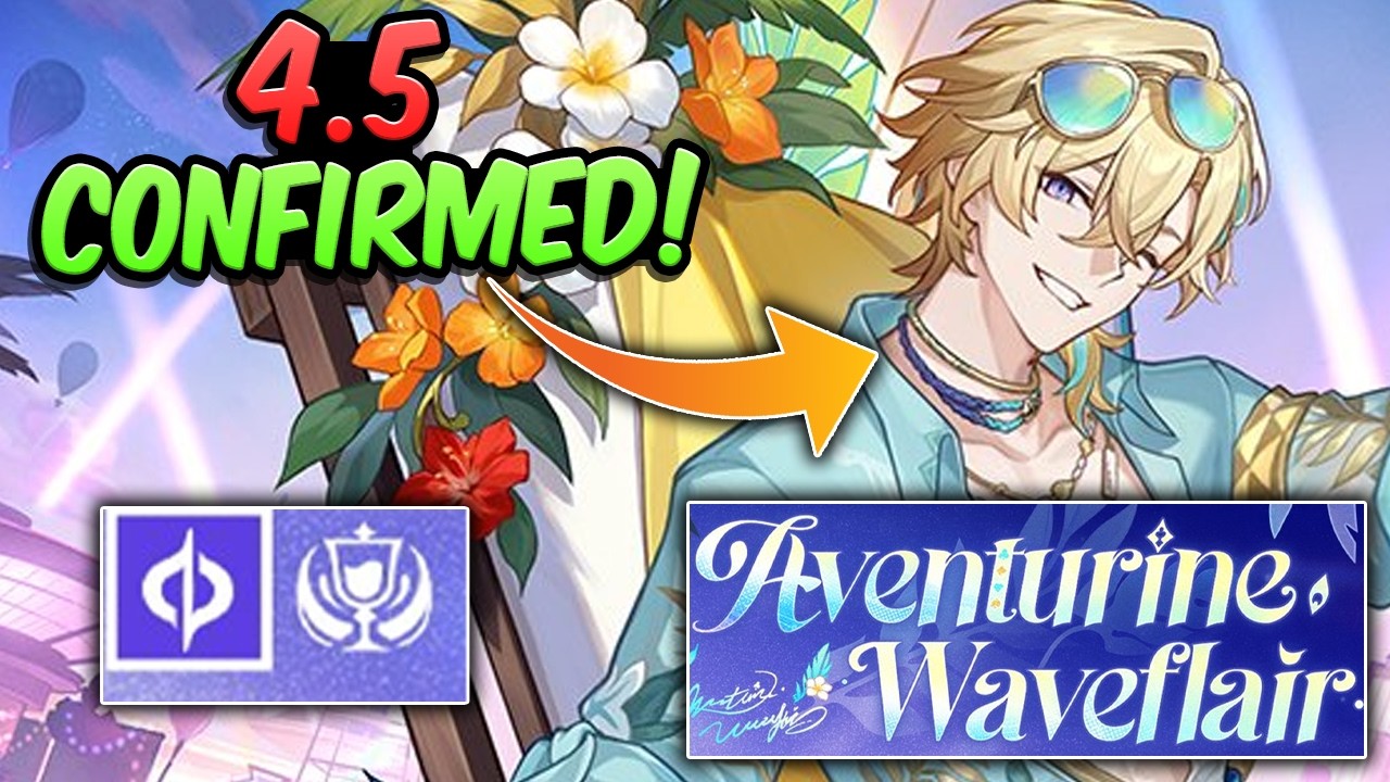 AVENTURINE WAVEFLAIR *OFFICIALLY CONFIRMED* FOR 4.5 2ND HALF! NEW QUANTUM ELATION INCOMING (HSR)