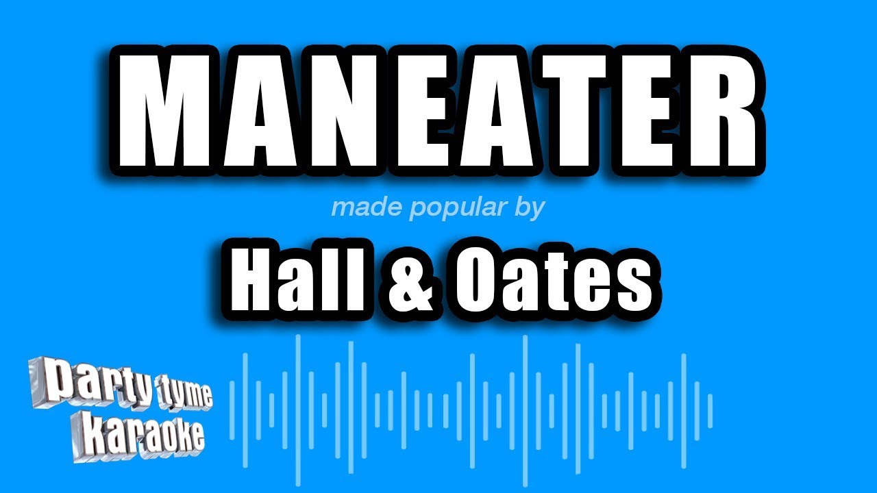 Hall & Oates - Maneater (Karaoke Version)