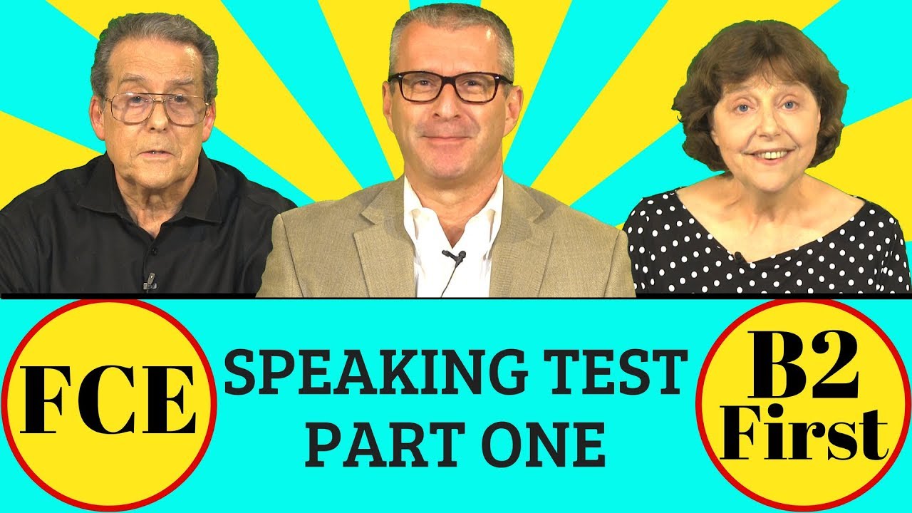 Тест B2 First Speaking, часть 1 — экзаменационные вопросы и практика