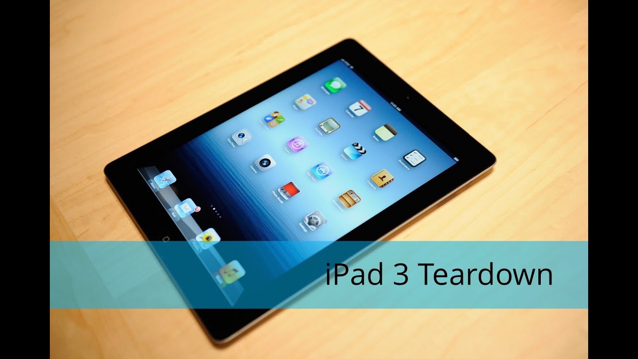 iPad 3 Take Apart/Tear Down/Disassembly