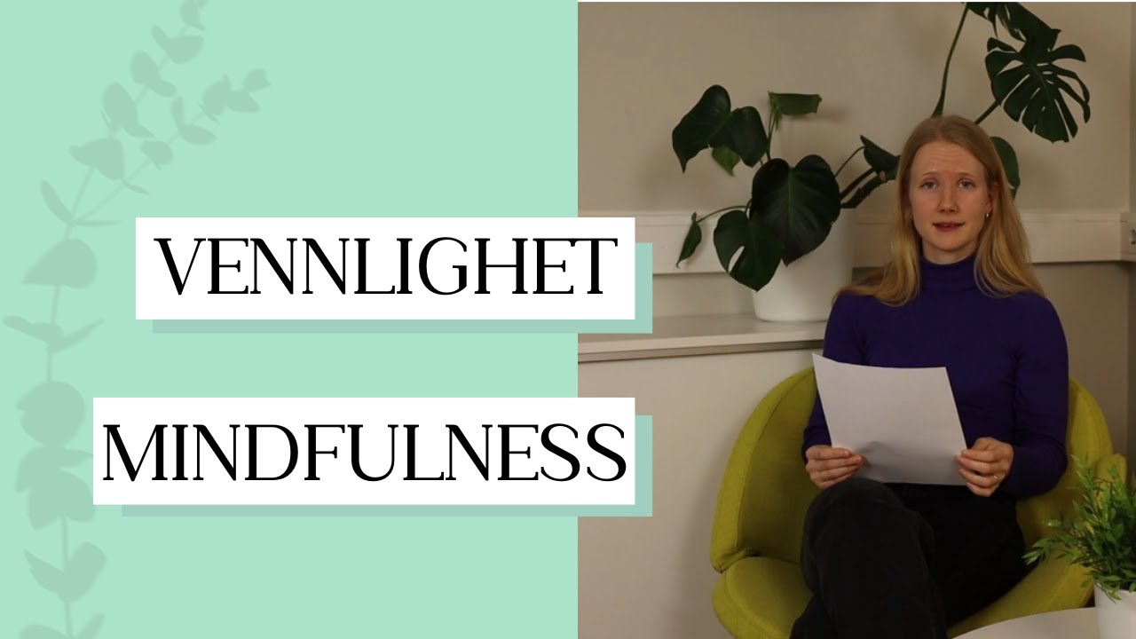 En vennlig hånd: en oppmerksomhetsøvelse | Mindfulness | Oppmerksomhetstrening | ACT | Helse