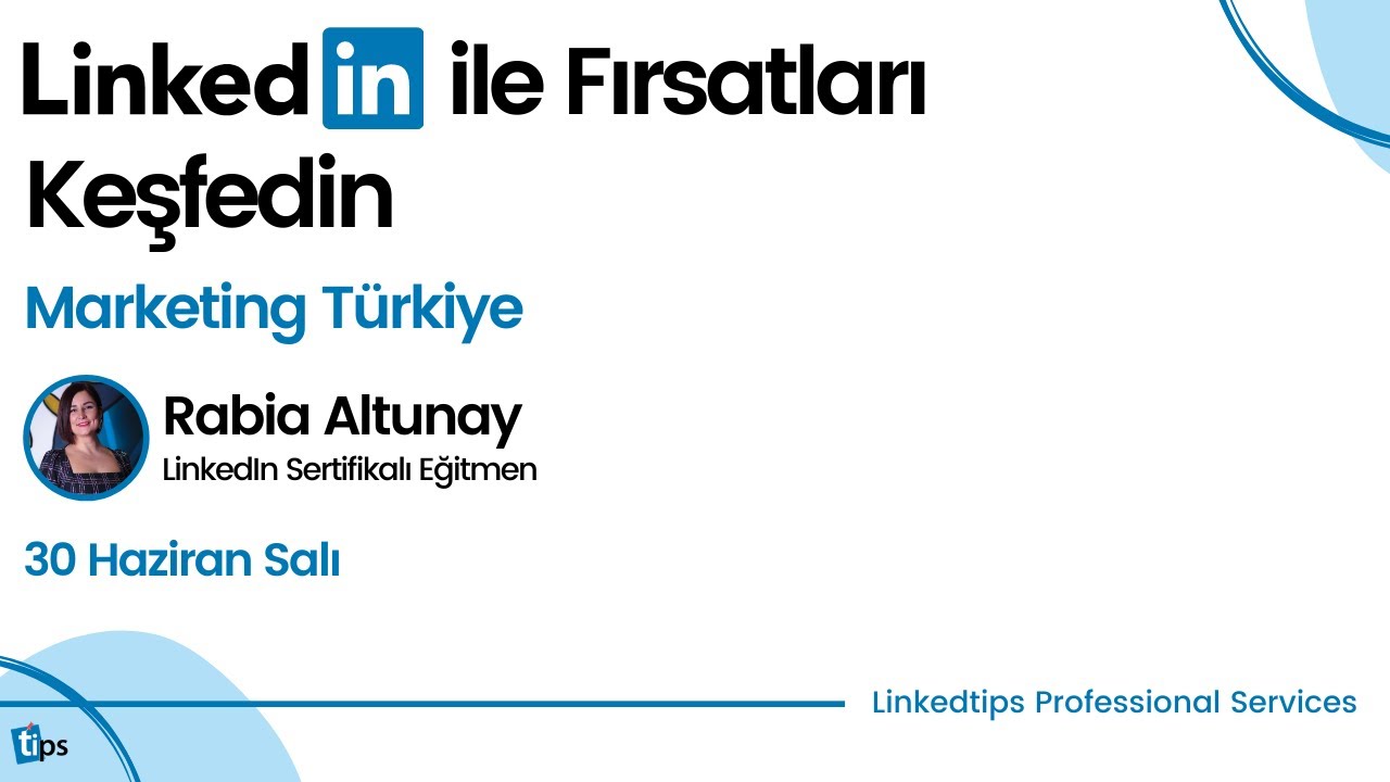LinkedIn ile Fırsatları Keşfedin | Marketing Türkiye | Linkedtips