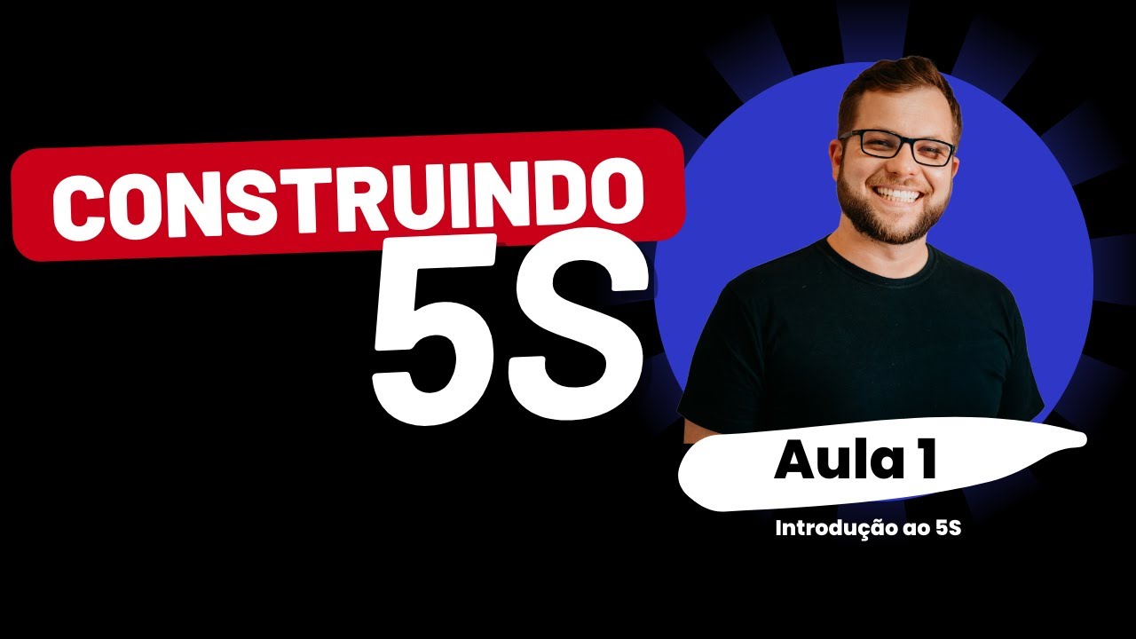 Curso - Construindo o 5S - Aula 1 - Introdução ao 5S