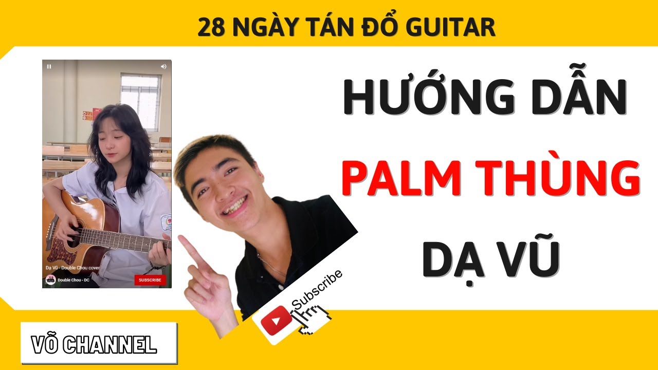 HƯỚNG DẪN DẠ VŨ - KĨ THUẬT PALM THÙNG NÂNG CAO | VÕ CHANNEL