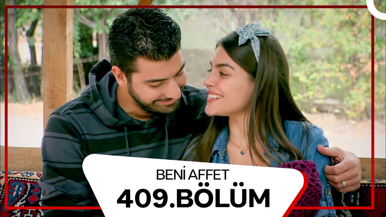 Beni Affet 409. Bölüm