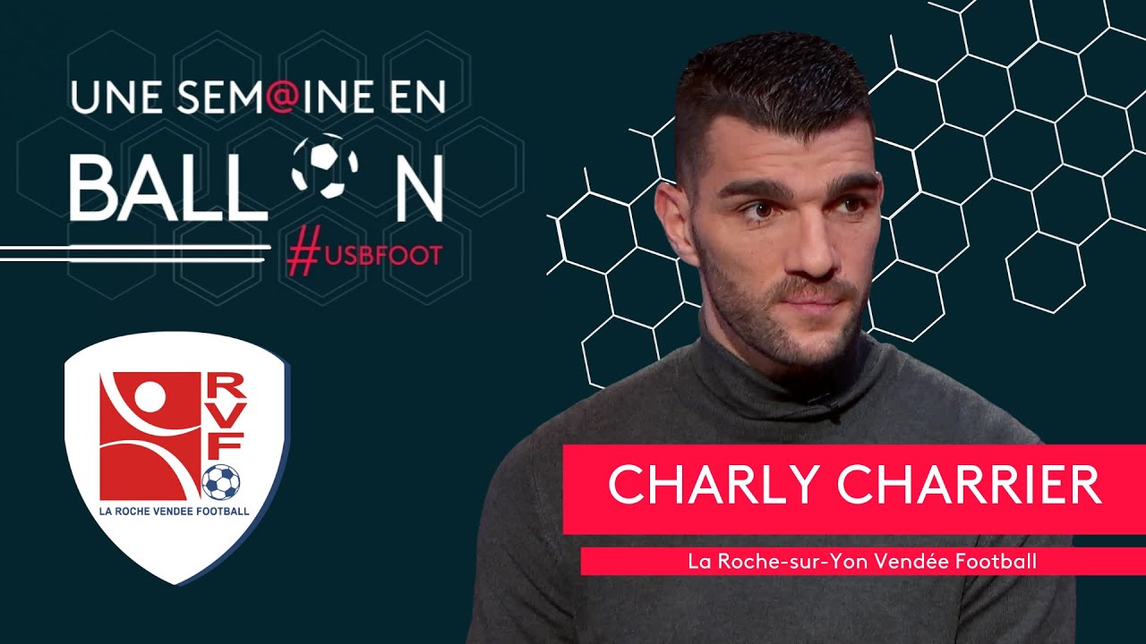 Une Semaine en Ballon avec Charly Charrier, le capitaine de La Roche Vendée Football [n°93]