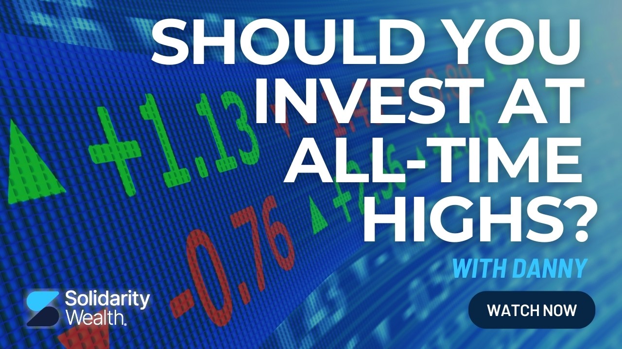 Should You Invest at All-Time Highs? - Solidarity Wealth