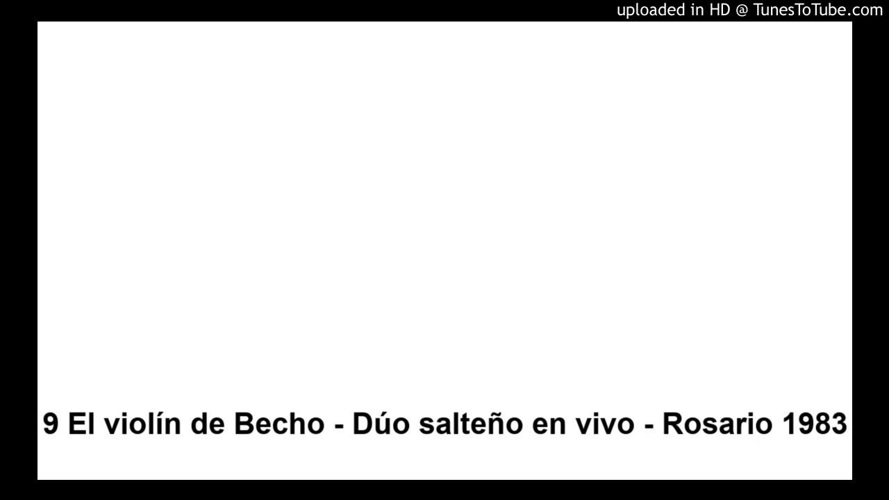 9 El violín de Becho - Dúo salteño en vivo - Rosario 1983