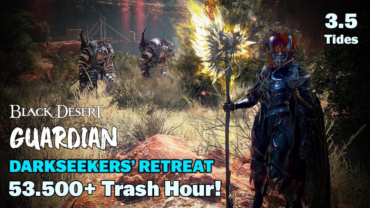 BDO | Guardian Awakening &mdash; Darkseekers' Retreat &mdash; 53.500+ Trash Hour &mdash; 