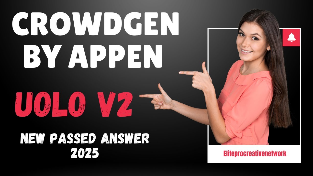 UOLO V2 NEW EXAM ANSWER  PASSED 2025(CROWDGEN/APPEN) #remotework #workfromanywhere #sidehustle #seo