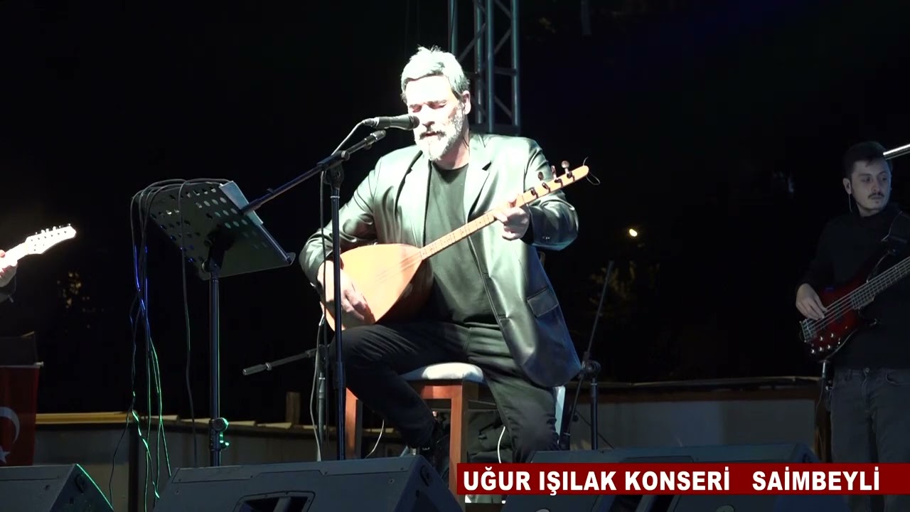 UĞUR IŞILAK KONSERİ   SAİMBEYLİ