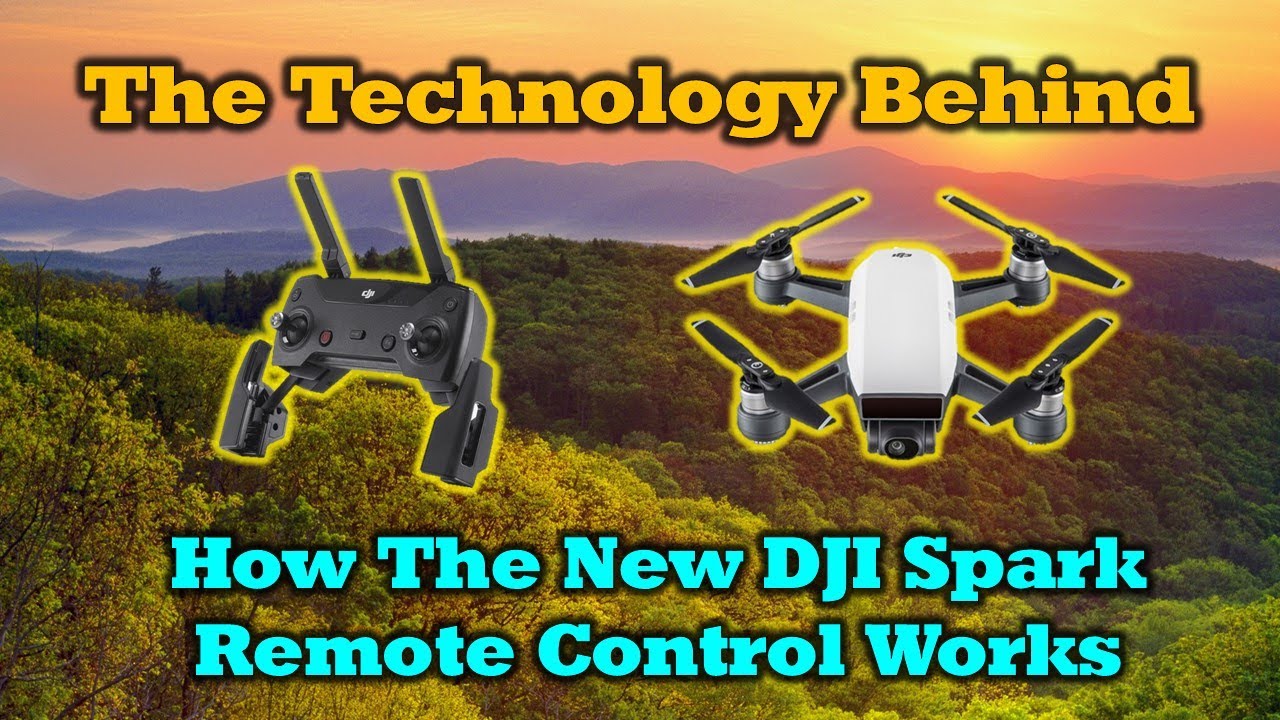 The Technology Behind....How The New DJI Spark Remote Control Works