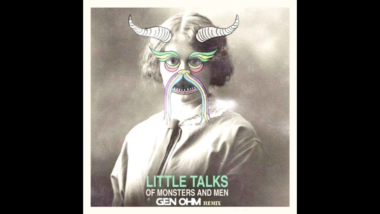 Of Monsters And Men - Little Talks (Gen-Ohm Remix)