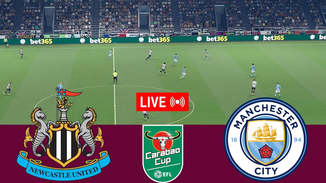 [LIVE] Newcastle United vs Manchester City EFL Carabao Cup 25/26 Full Match - Video Game Simulation