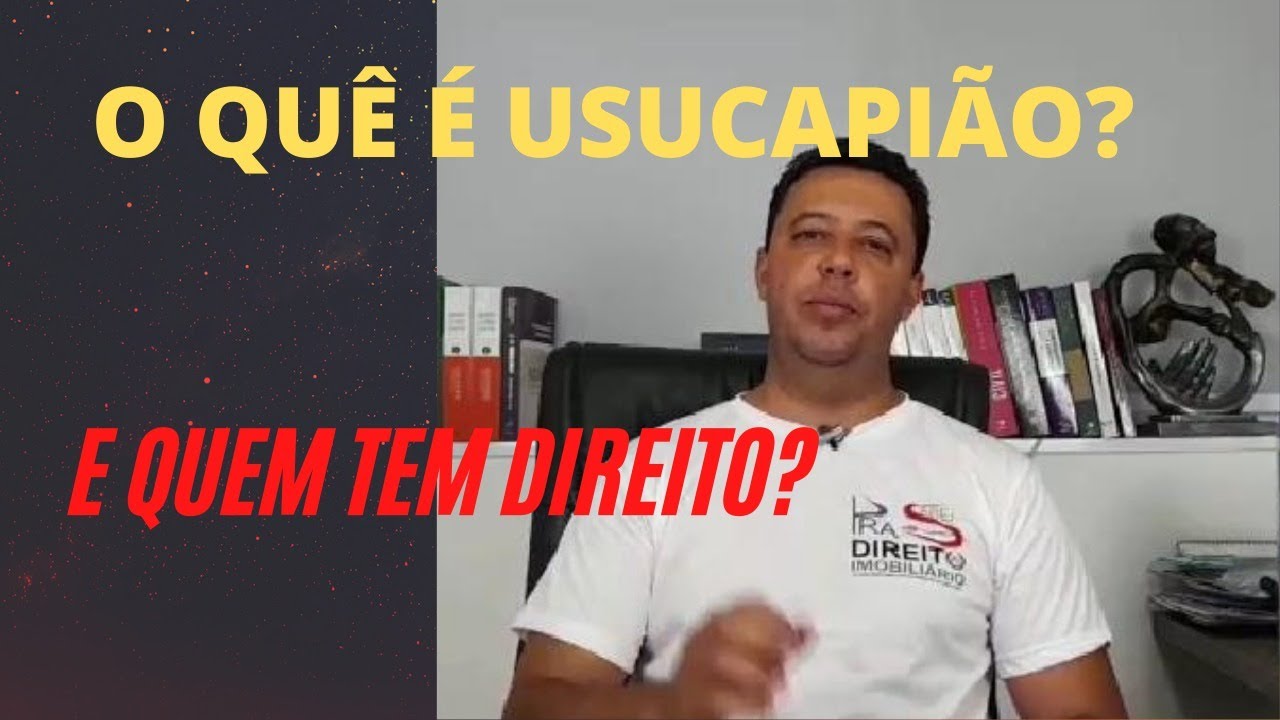 O QUE É USUCAPIÃO E QUEM TEM DIREITO