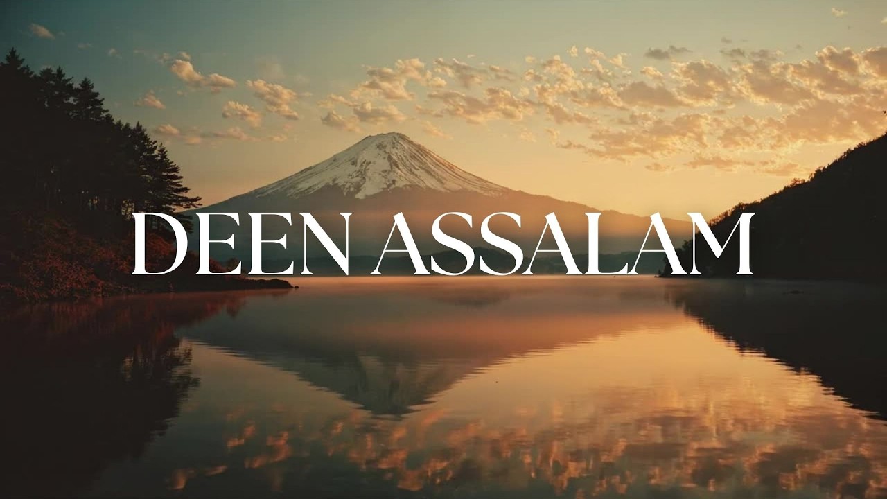 DEEN ASSALAM 🌍 Lagu Islami Penuh Kedamaian & Menyentuh Hati