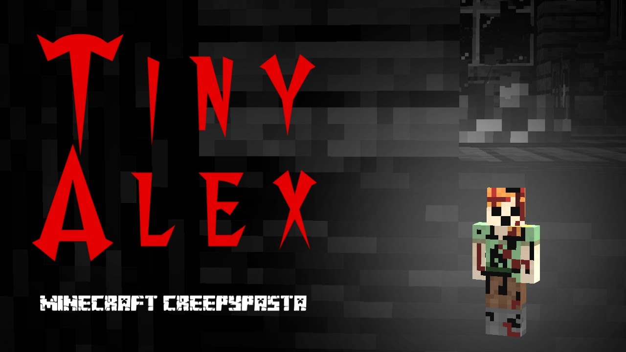 Minecraft Creepypasta | TINY ALEX
