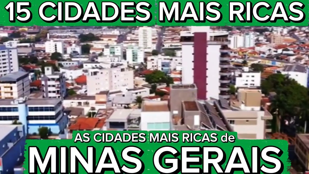 CONHEÇA 15 CIDADES MAIS RICAS no INTERIOR de MINAS GERAIS, [Ranking IBGE 2026]