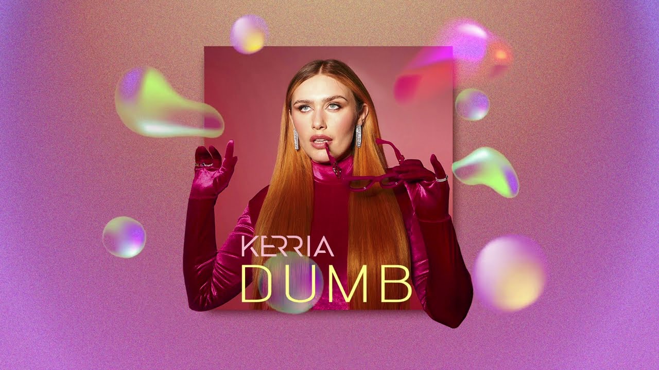 KERRIA - Dumb (Official Audio)