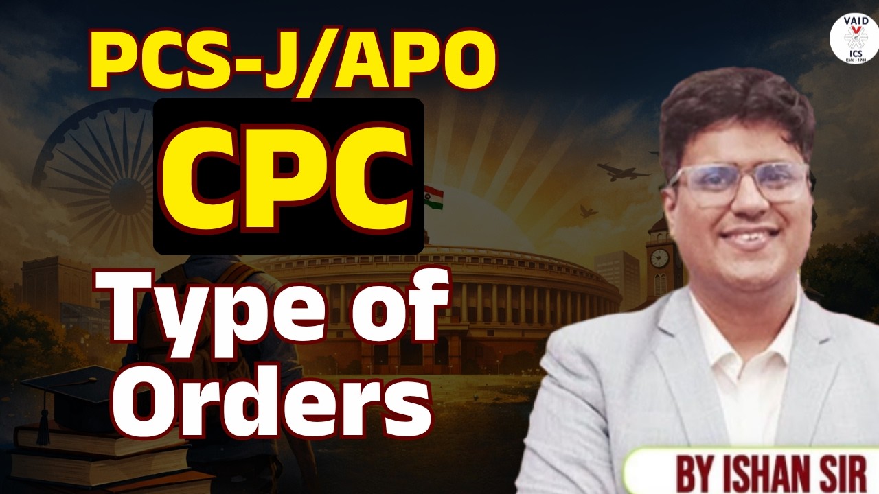 Type of Orders | Civil Procedure Code |PCS-J/APO |  Ishan Sir | VAID ICS LAW