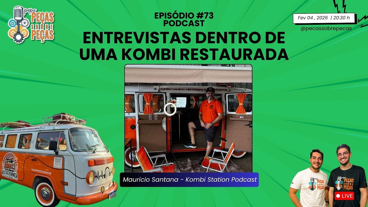 73 - Mauricio Santana do Kombi Station – Podcast Dentro de uma Kombi Restaurada!| Peças Sobre Peças