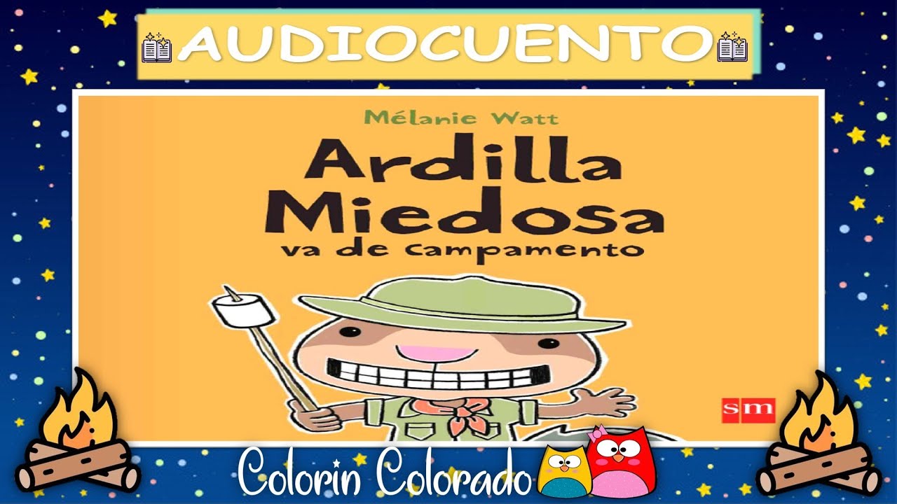 Ardilla Miedosa va de campamento. Audiocuento infantil en español. Cuentos con valores.