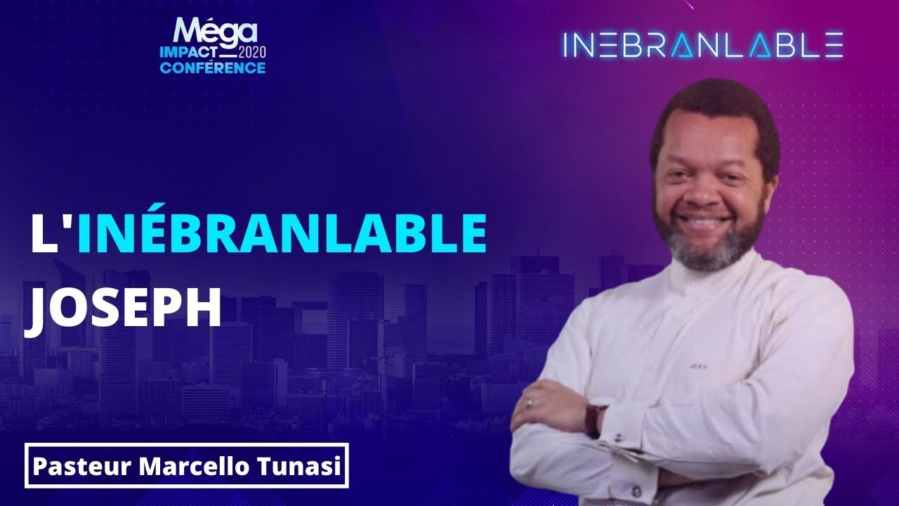 Joseph l'inébranlable. Pasteur MARCELLO TUNASI [J3 MIC20]
