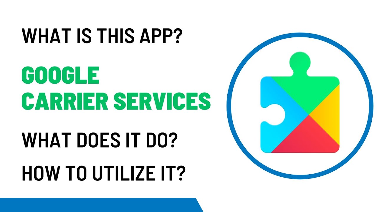 What is Google Carrier Services? What Does it do Actually? Why It Is Important for Your Phone?