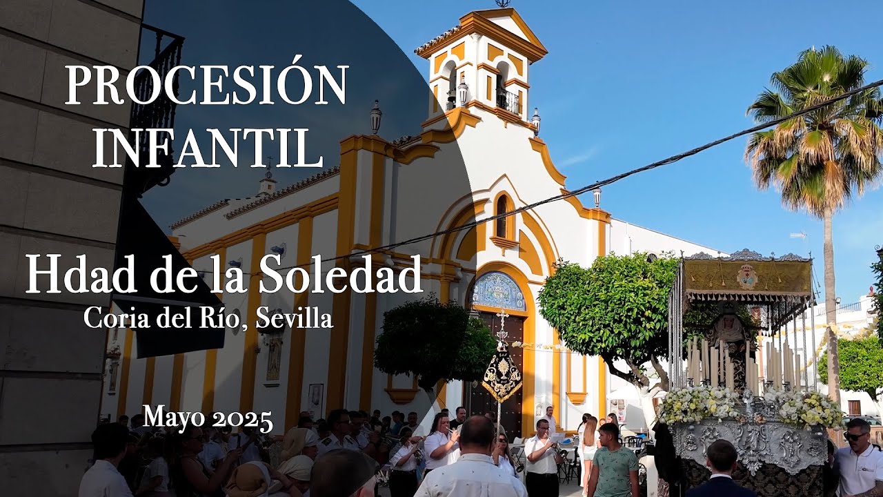 PROCESIÓN INFANTIL HDAD  DE LA SOLEDAD  CORIA DEL RÍO 2025