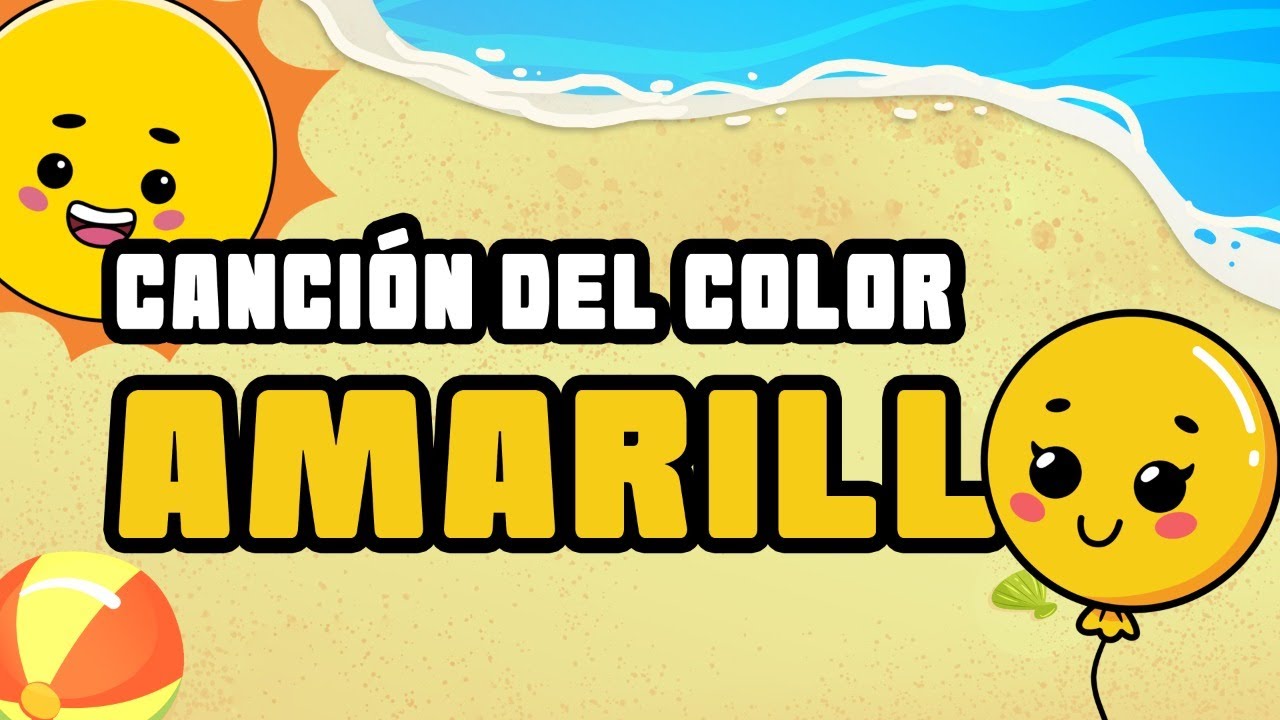 Canción para aprender y jugar con el color amarillo – Canciones infantiles