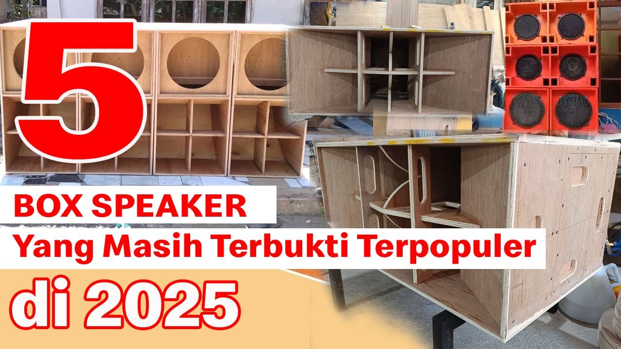 5 Saran BOX BASS JAUH | Tipe Dan Jenis Box Speaker | Yang Masih Terbukti Terpopuler di 2025
