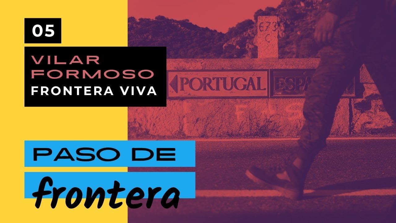 PASO DE FRONTERA 11 Vilar Formoso frontera viva