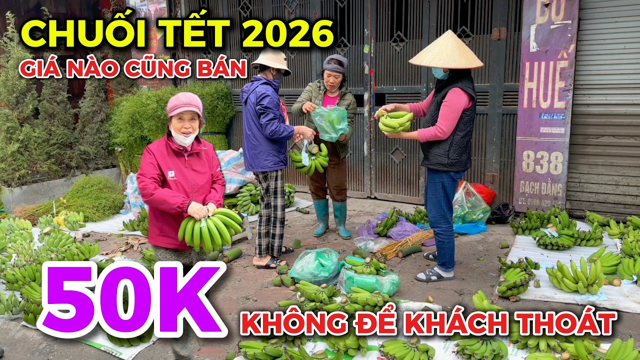 TẾT HÀ NỘI 2026 - CHỊ GÁI BÁN CHUỐI TẾT ĐẮT HÀNG KHÁCH VÀO LÀ MUA ẦM ẦM