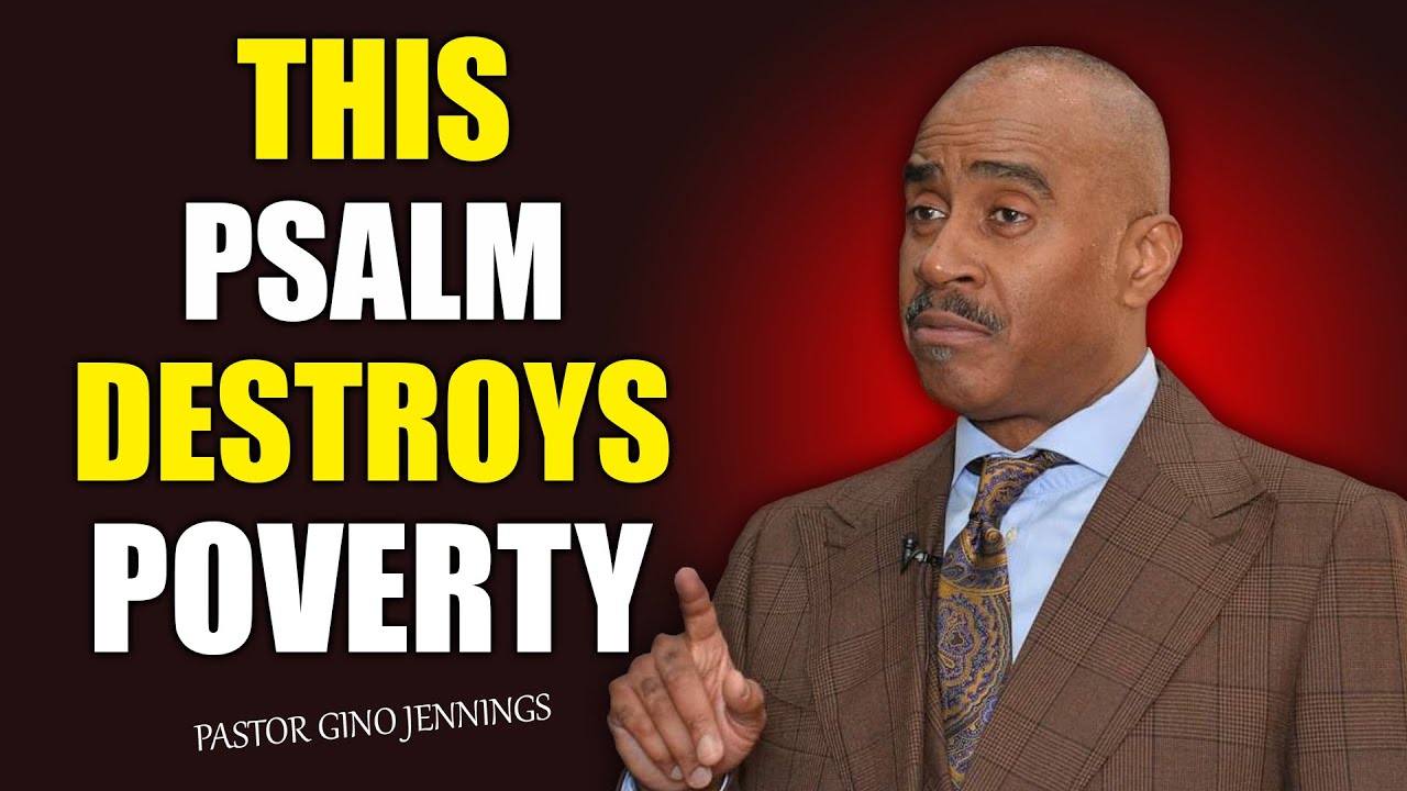 Pastor Gino Jennings |This HIDDEN Psalm Destroys POVERTY from your life In 24 HOURS after READING it