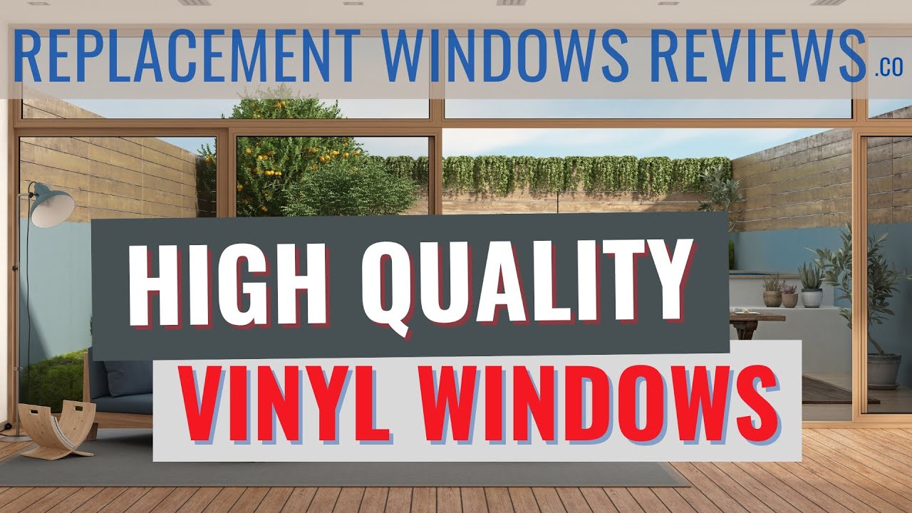 High Quality Vinyl Windows | Our Picks For The Best In The Biz