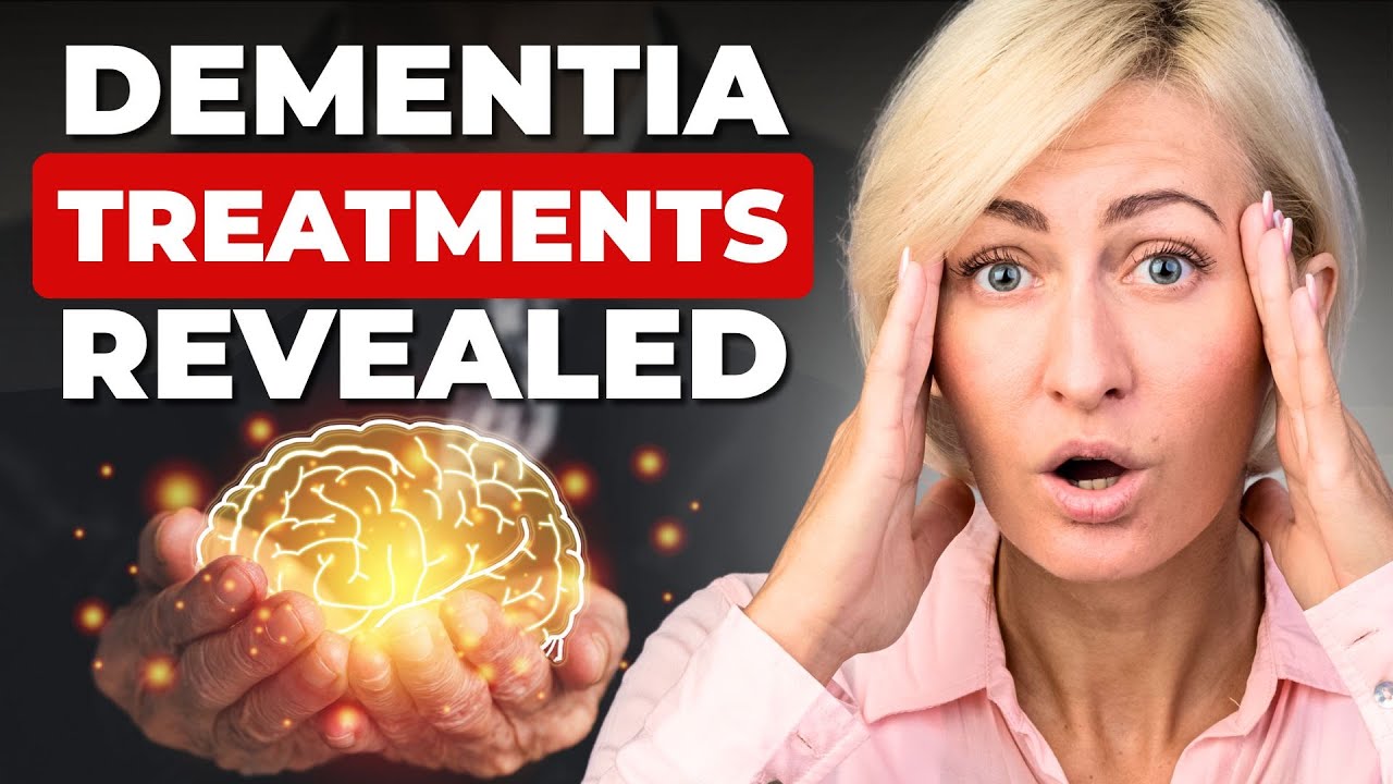 Dementia Treatments Explained | Complete Guide