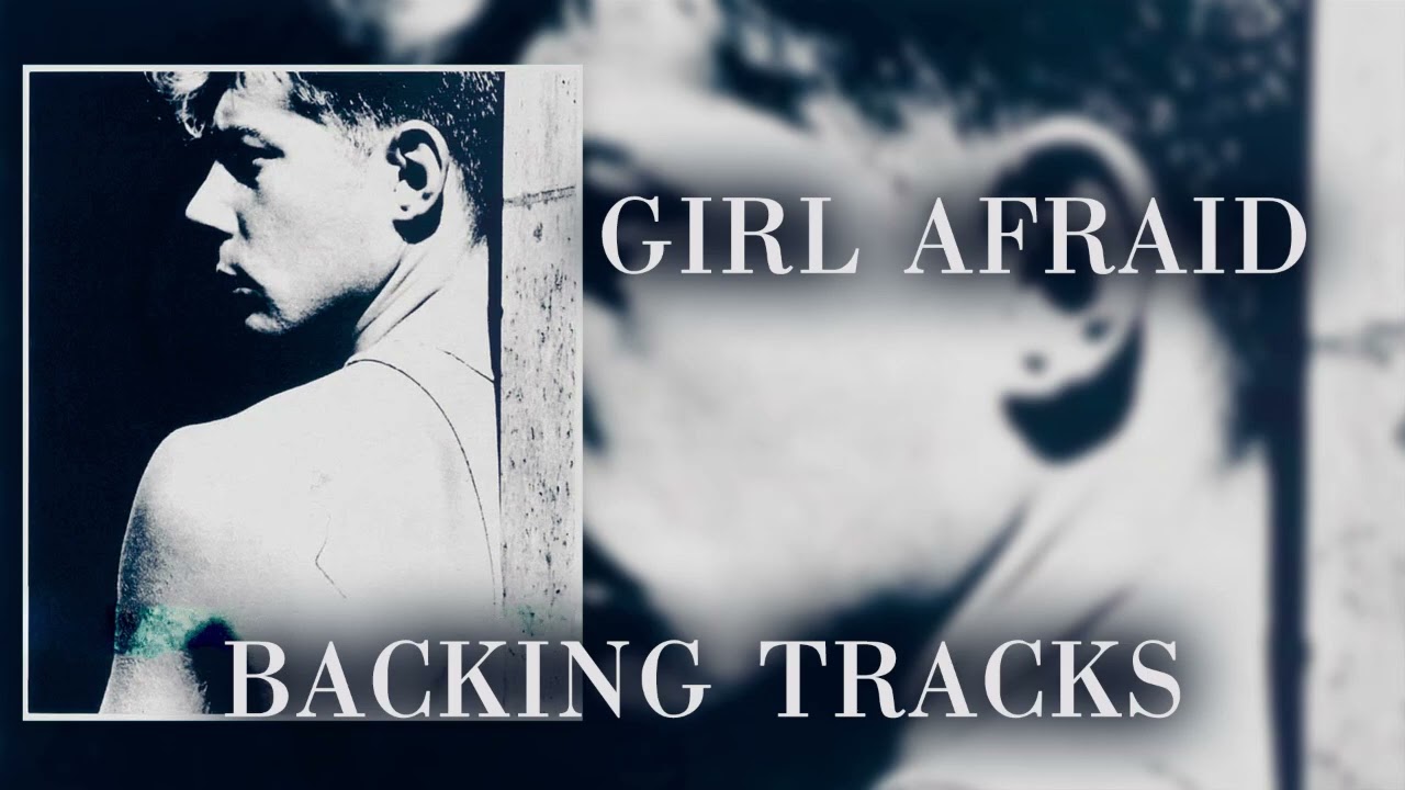 Girl Afraid Backing Tracks