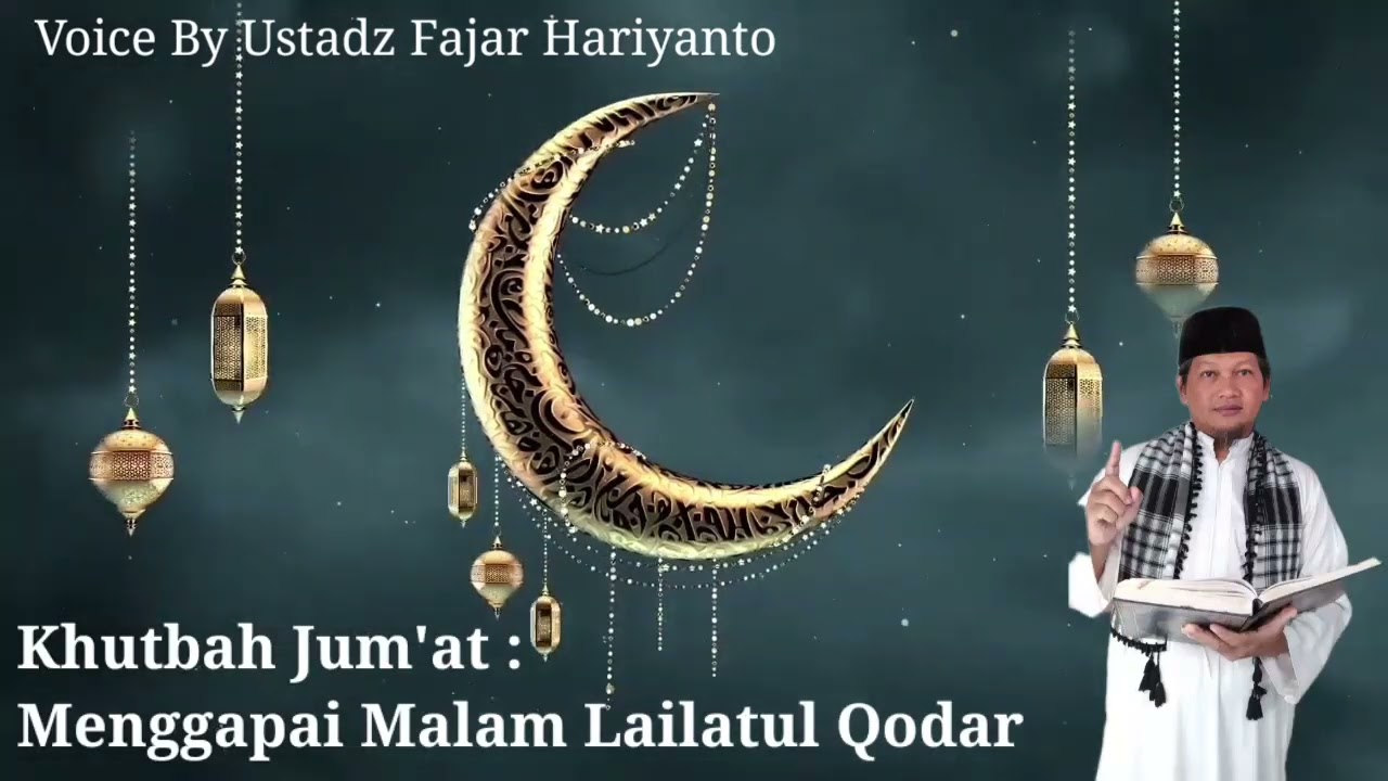 Khutbah Jum'at : Menggapai Malam Lailatul Qodar | Ustadz Fajar Hariyanto