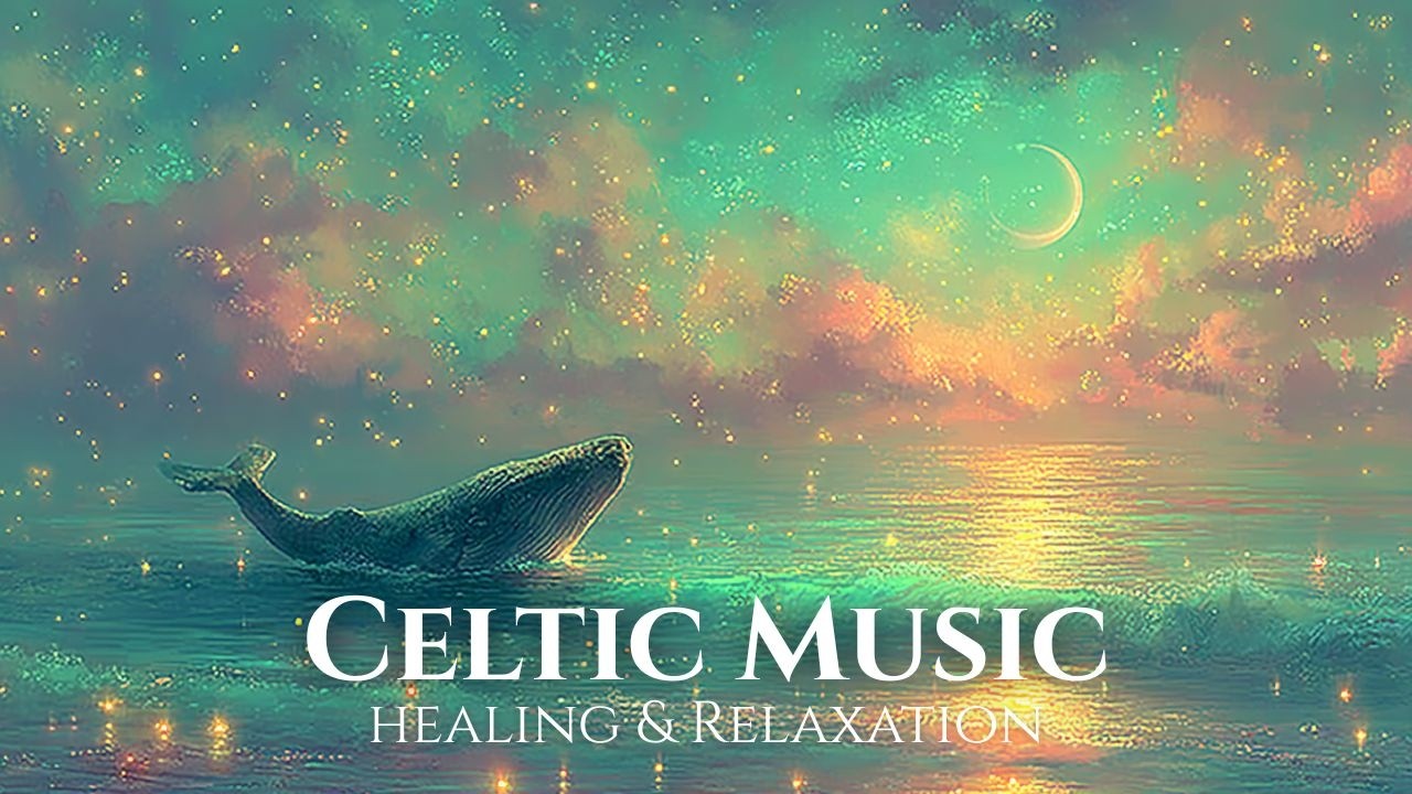 Mystical Whale Ocean 🌙 Celtic Healing Music for Deep Rest & Relaxation
