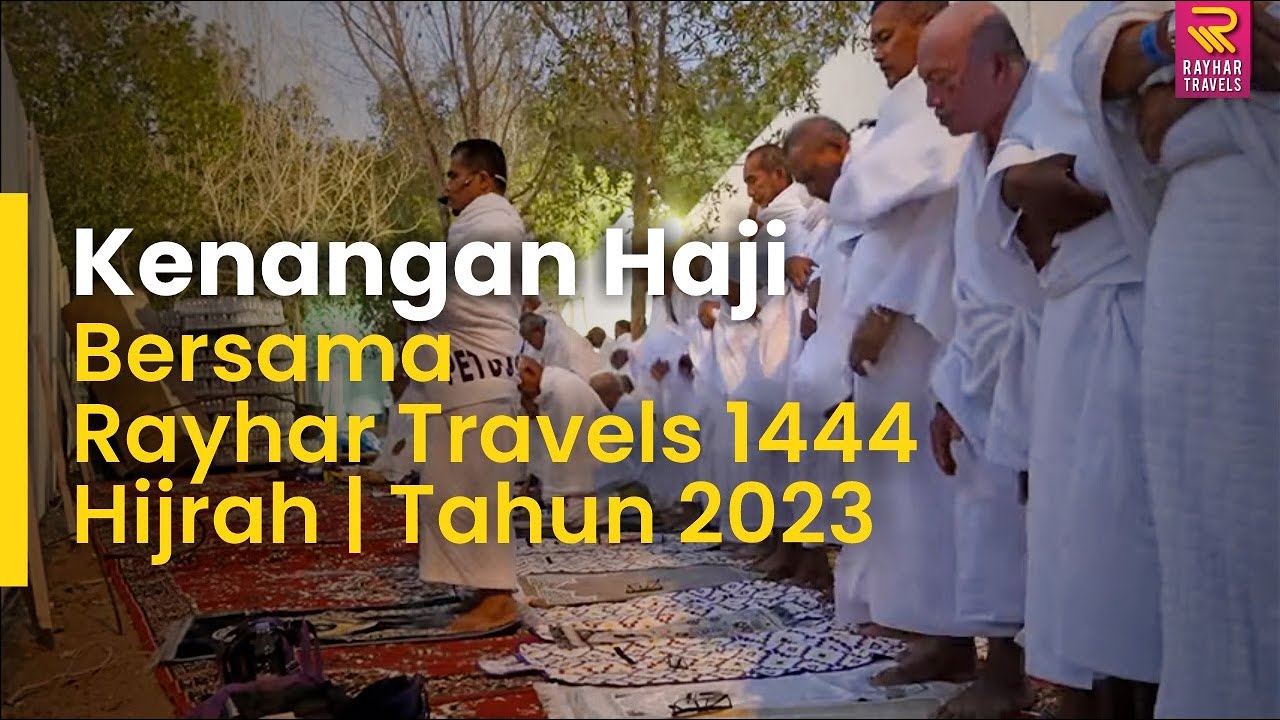 Kenangan Haji Bersama Rayhar Travels 1444 Hijrah | Tahun 2023