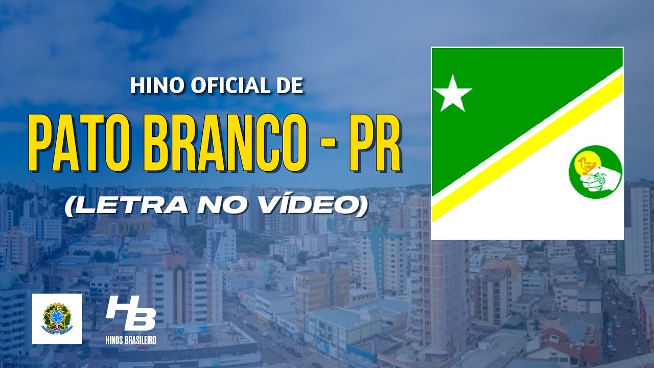 Hino de Pato Branco - PR (LEGENDADO)