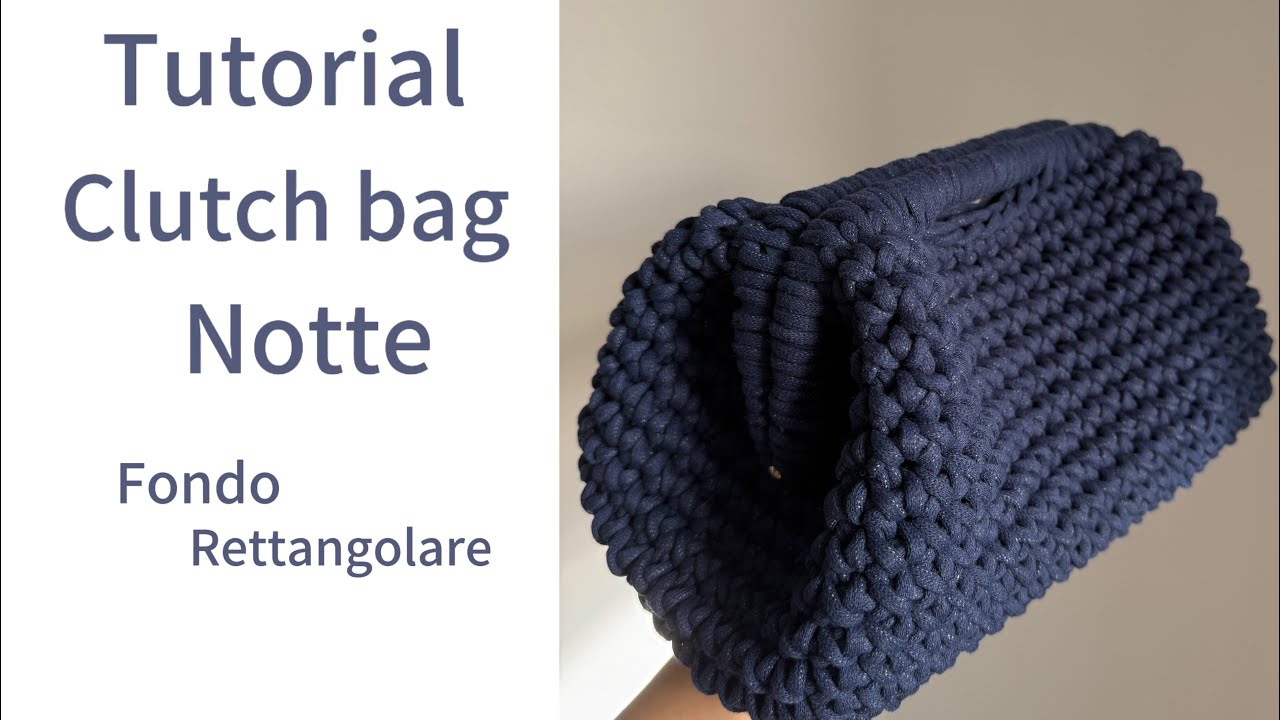 Tutorial Clutch bag Notte
